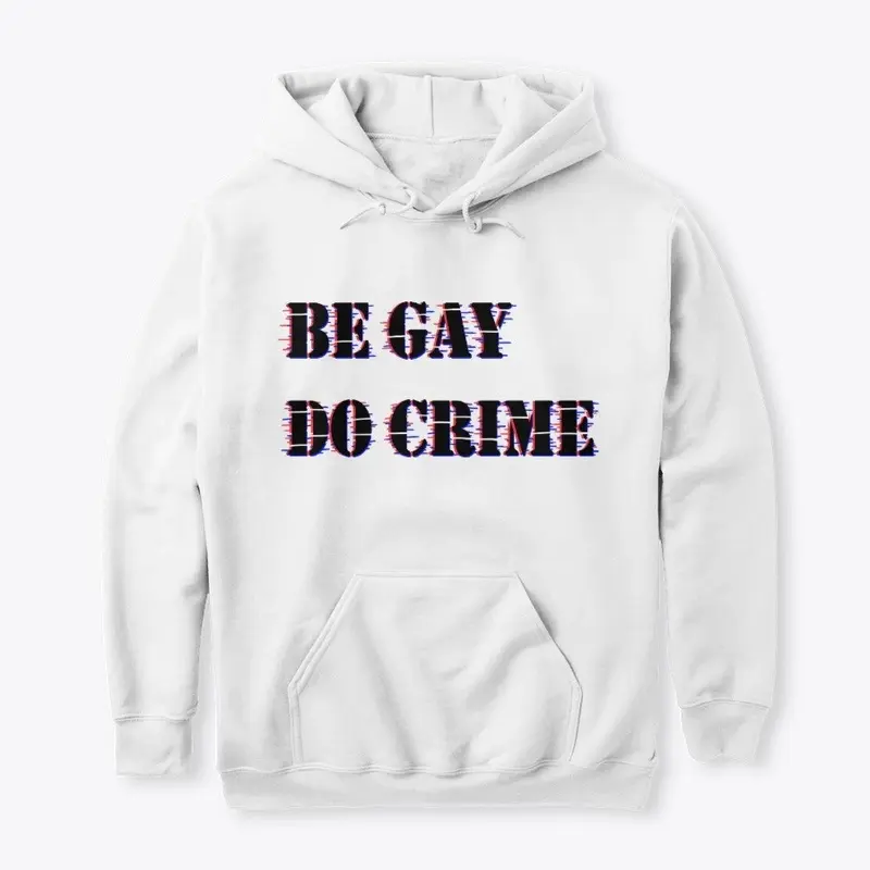 Be Gay Do Crime