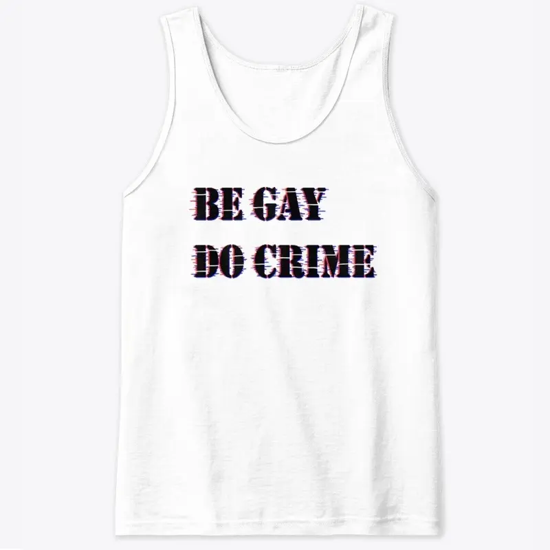 Be Gay Do Crime